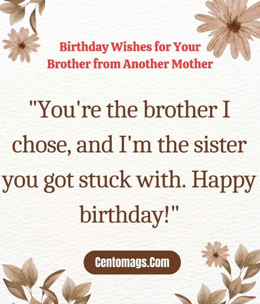 Sister's Special Birthday Wishes to Brother from Another Mother