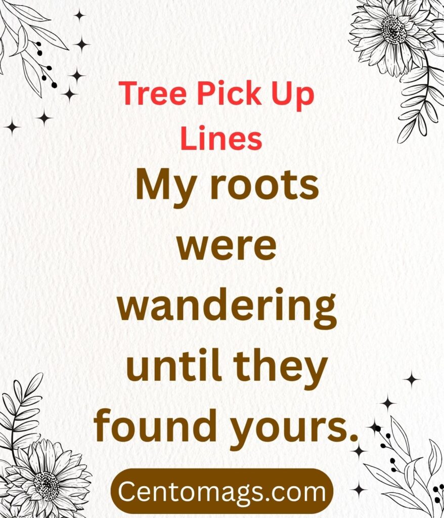 tree-pick-up-lines-romantic-root-level
