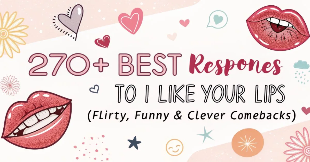 best-responses-to-i-like-your-lips