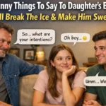 funny-thing-to-say-to-daughters-boyfriend