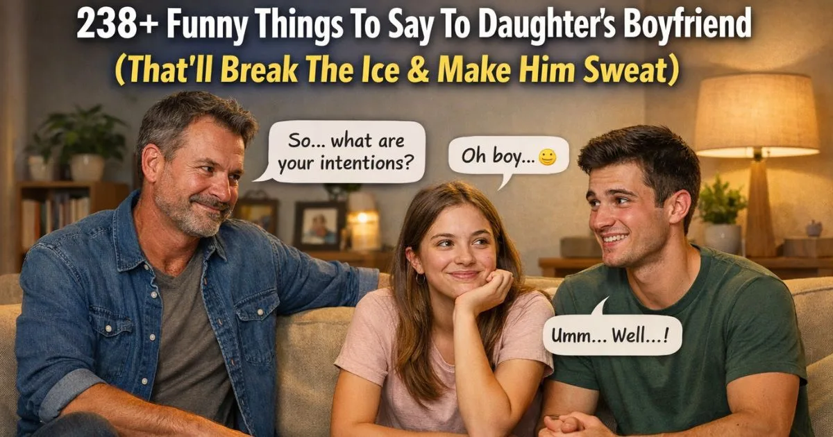 funny-thing-to-say-to-daughters-boyfriend